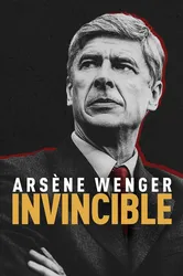 Arsène Wenger: Bất Khả Chiến Bại (Arsène Wenger: Bất Khả Chiến Bại) [2021]