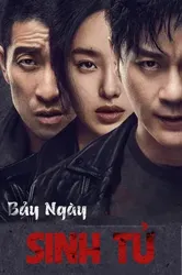 Bảy Ngày Sinh Tử (Bảy Ngày Sinh Tử) [2019]