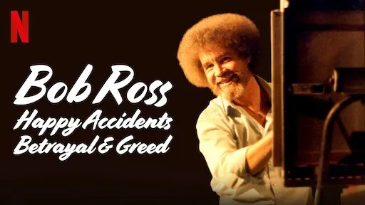 Bob Ross: Bất ngờ thú vị, phản bội và lòng tham