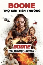 Boone: Thợ Săn Tiền Thưởng (Boone: Thợ Săn Tiền Thưởng) [2017]