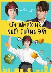 Cẩn Thận Kẻo Bị Nuốt Chửng Đấy (Cẩn Thận Kẻo Bị Nuốt Chửng Đấy) [2018]