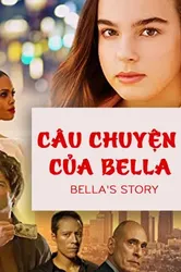 Câu Chuyện Của Bella (Câu Chuyện Của Bella) [2018]