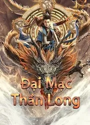 Đại Mạc Thần Long (Đại Mạc Thần Long) [2021]