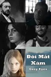 Đôi Mắt Xám (Đôi Mắt Xám) [2018]