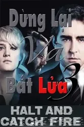 Dừng Lại Và Bắt Lửa (Phần 3) (Dừng Lại Và Bắt Lửa (Phần 3)) [2016]