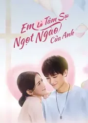 Em Là Tâm Sự Ngọt Ngào Của Anh (Em Là Tâm Sự Ngọt Ngào Của Anh) [2021]