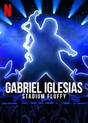 Gabriel Iglesias: Fluffy ở sân vận động (Gabriel Iglesias: Fluffy ở sân vận động) [2022]