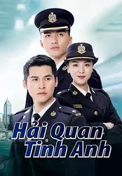 Hải Quan Tinh Anh (Hải Quan Tinh Anh) [2021]