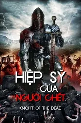 Hiệp Sĩ Của Người Chết (Hiệp Sĩ Của Người Chết) [2013]