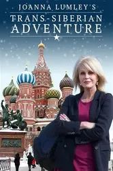 Joanna Lumley: Hành trình xuyên Siberia (Joanna Lumley: Hành trình xuyên Siberia) [2015]