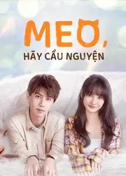 Meo, Hãy Cầu Nguyện (Meo, Hãy Cầu Nguyện) [2021]