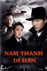 Nam Thành Di Hận (Nam Thành Di Hận) [2010]