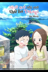 Nhất Quỷ Nhì Ma, Thứ Ba Takagi - Movie (Nhất Quỷ Nhì Ma, Thứ Ba Takagi - Movie) [2023]