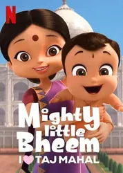 Nhóc Bheem quả cảm: Em yêu Taj Mahal (Nhóc Bheem quả cảm: Em yêu Taj Mahal) [2022]