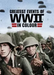 Những sự kiện lớn nhất Thế chiến II (bản màu) (Những sự kiện lớn nhất Thế chiến II (bản màu)) [2019]