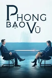 Phong Bạo Vũ (Phong Bạo Vũ) [2021]