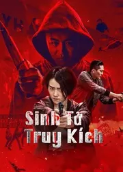 Sinh Tử Truy Kích (Sinh Tử Truy Kích) [2021]