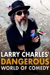 Thế giới hài nguy hiểm của Larry Charles (Thế giới hài nguy hiểm của Larry Charles) [2019]